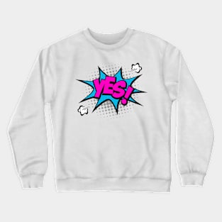 Pop Art Yes Crewneck Sweatshirt